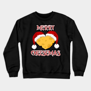 MERRY CHEESEMAS Crewneck Sweatshirt